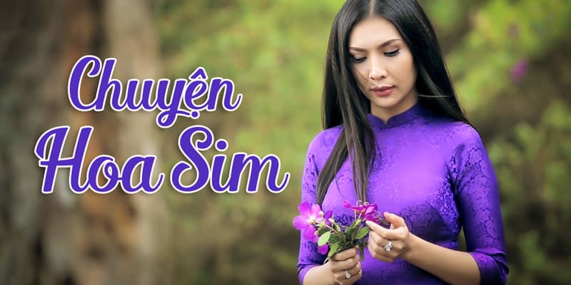 Ca khúc “Chuyện hoa sim” nổi tiếng