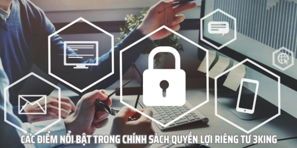 Cập nhật chính sách quyền lợi riêng tư 3king