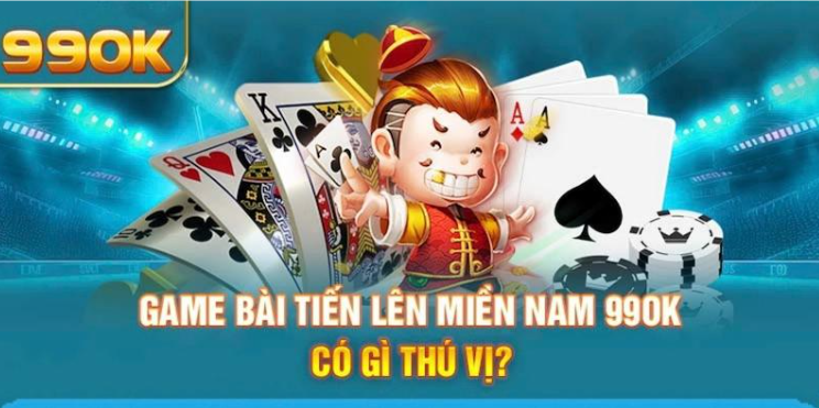 Sơ lược về tiến lên miền nam 99ok